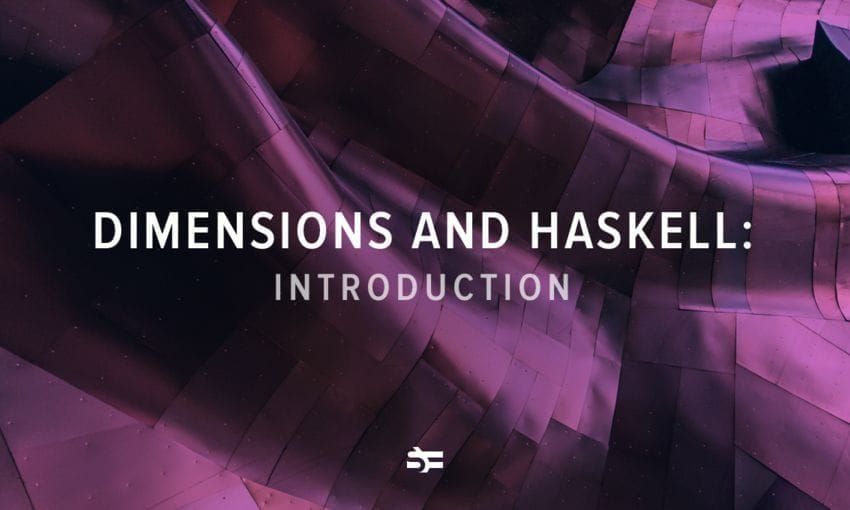 Dimensions and Haskell: Introduction