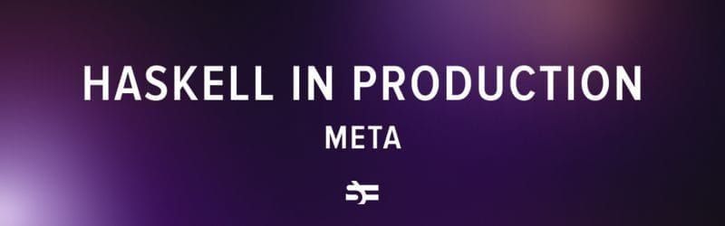 Haskell in Production: Meta thumbnail