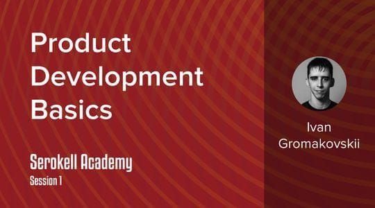 Ivan Gromakovskii – Product development basics