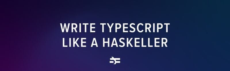 How to Write TypeScript Like a Haskeller image