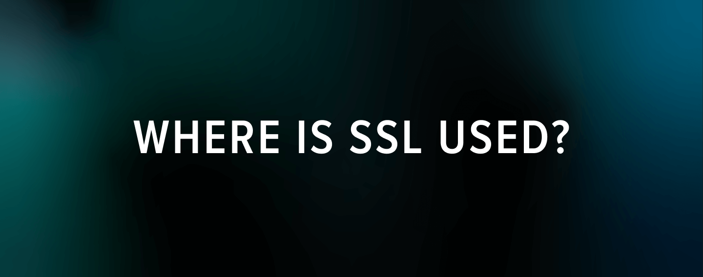 Where is SSL used?