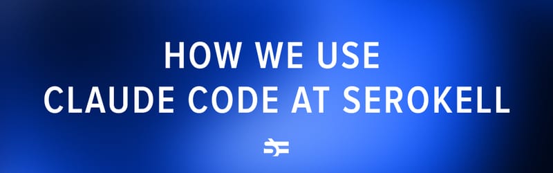How We Use Claude Code at Serokell