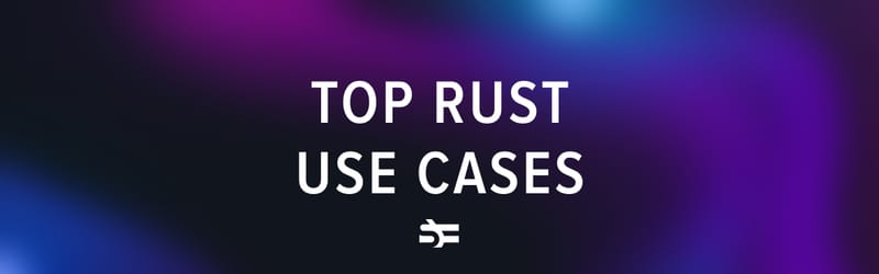 What is Rust mostly used for?