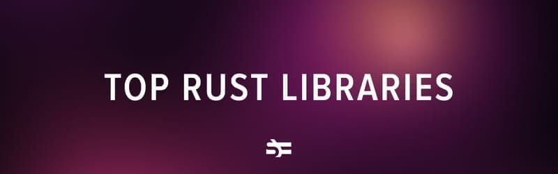 List of the most used Rust libraries  | Serokell
