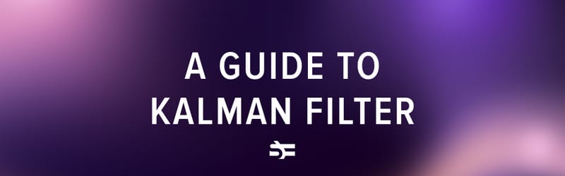 A Guide to Kalman Filter