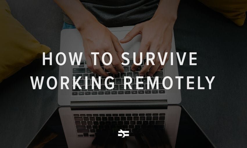How to Survive Working Remotely