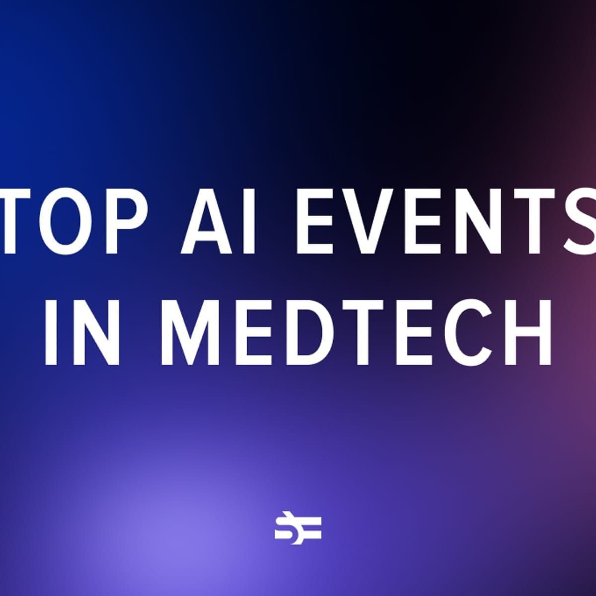 Top AI Events in Medtech 2024