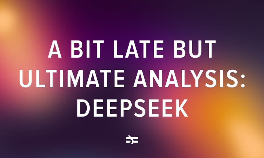 A Bit Late but Ultimate Analysis: DeepSeek