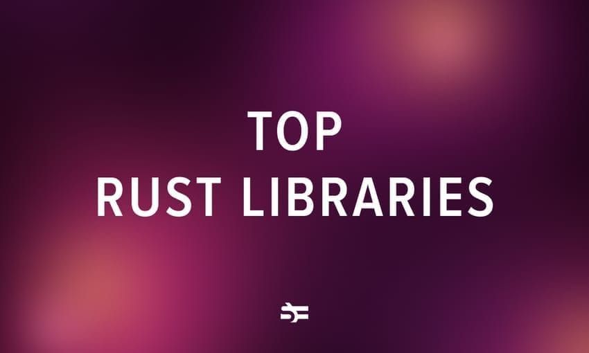 List of the most used Rust libraries  | Serokell