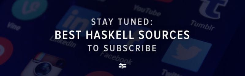 Stay Tuned: Best Haskell Sources to Subscribe