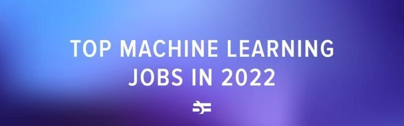 Top Machine Learning Career Paths 2022