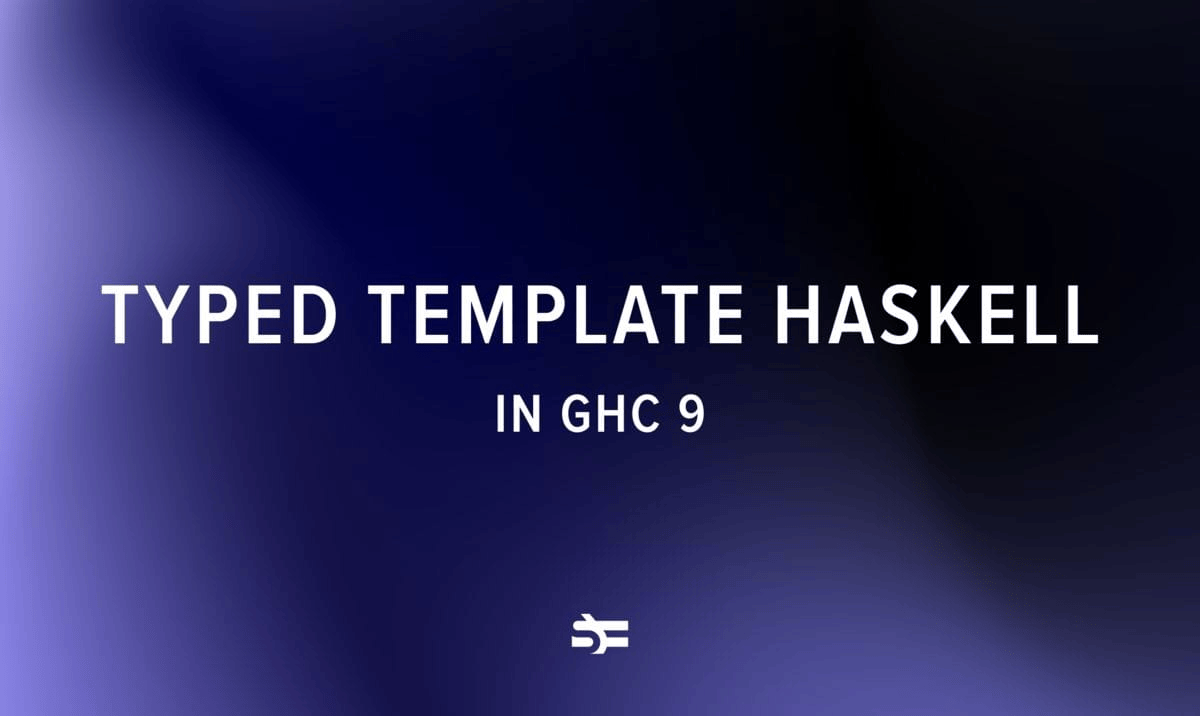 Today we will take a look at the changes that were made in GHC 9 regarding typed Template Haskell (TTH) and how to use the th-compat library to write 