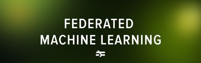 Federated machine learning