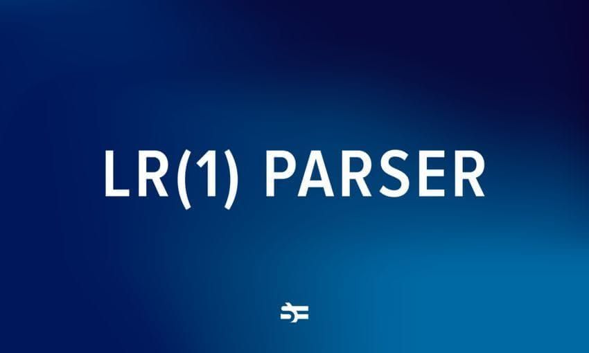 How to Implement an LR(1) Parser