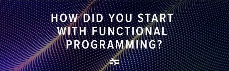 How Did You Start with Functional Programming?