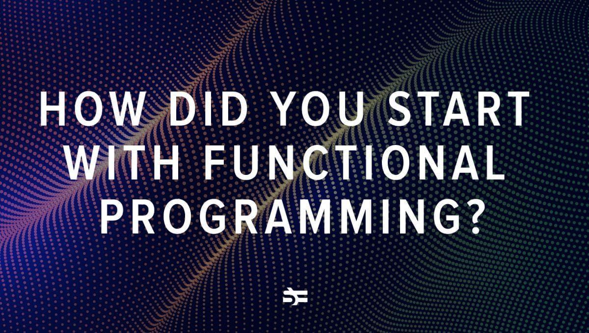 How Did You Start with Functional Programming?