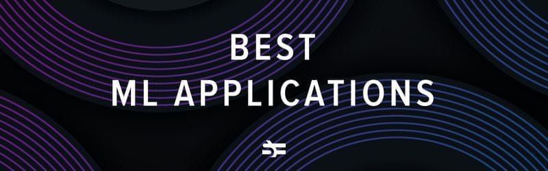 Best machine learning applications