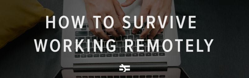 How to Survive Working Remotely