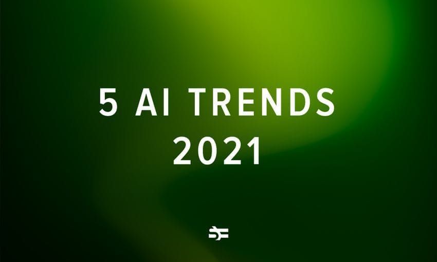 Top Artificial Intelligence Trends in 2021