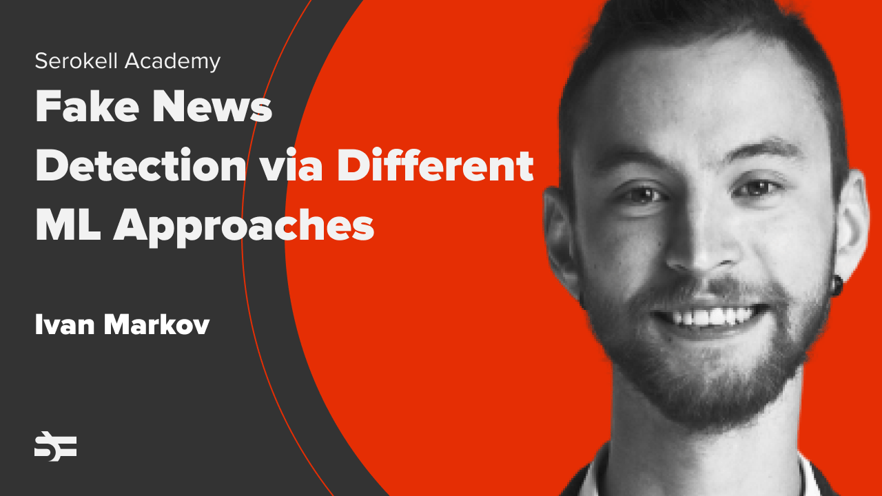 Ivan Markov – Improving Fake News Detection via Different ML Approaches