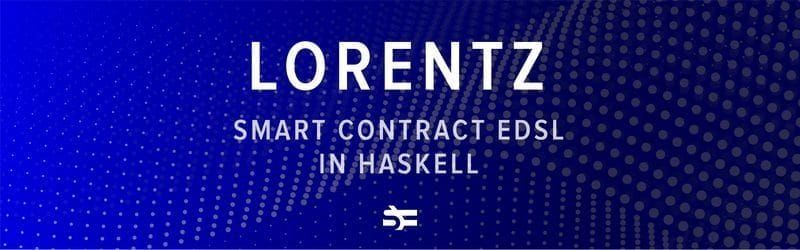 Lorentz: Implementing Smart Contract eDSL in Haskell