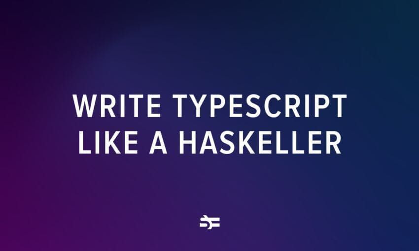 How to Write TypeScript Like a Haskeller image