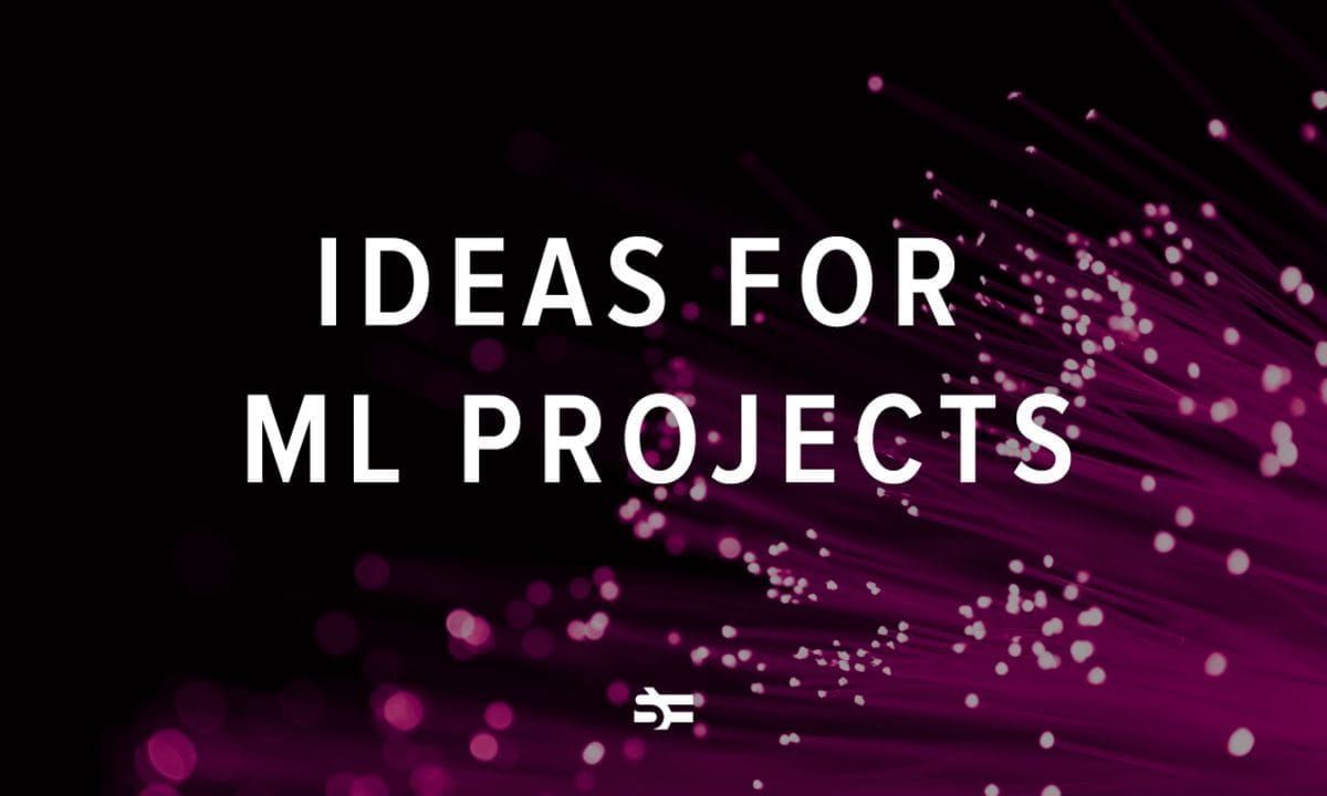 top-10-ideas-for-your-ml-project