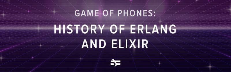 Erlang and Elixir