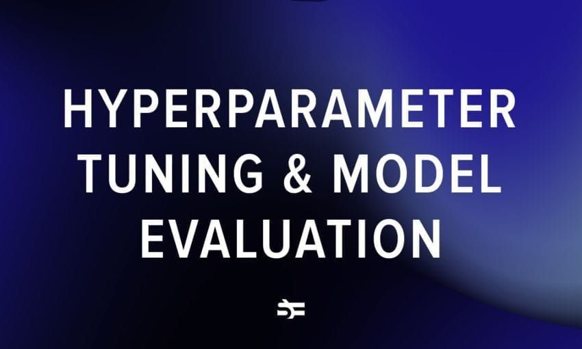 Guide to hyperparameter tuning and ML models evaluation