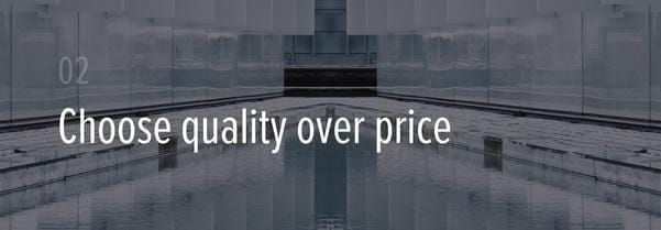Choose quality over price