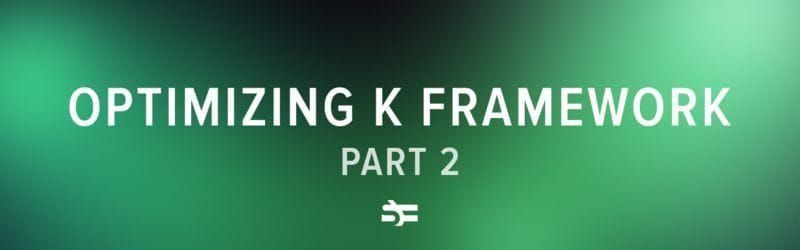 Optimizing K Framework