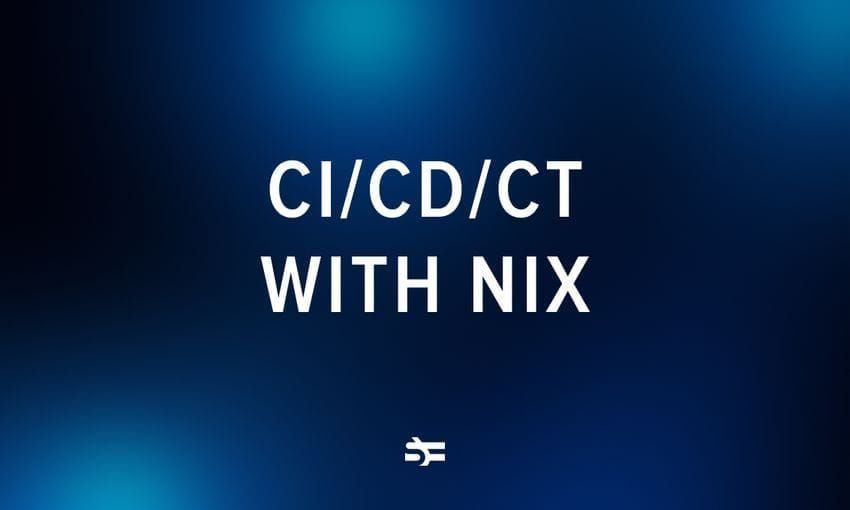 CI/CD/CT with Nix programming language